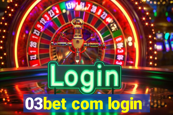 03bet com login